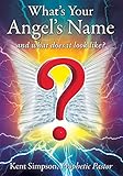 What's Your Angel's Name: and what does it look like?