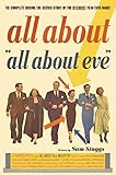 All About All About Eve: The Complete Behind-the-Scenes Story of the Bitchiest Film Ever Made! by Sam Staggs