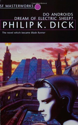 Do Androids Dream of Electric Sheep? (S.F. Masterworks) by Philip K. Dick (1999-02-11)