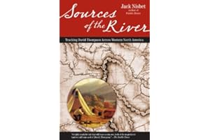 Sources of the River, 2nd Edition: Tracking David Thompson Across North America