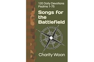 Songs for the Battlefield: 120 Daily Devotions Psalms 1-75