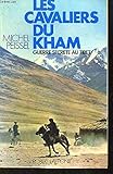 Les Cavaliers du Kham: Guerre Secrete au Tibet by 