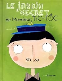 Le  jardin secret de M. Tic-Toc