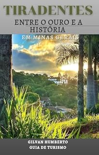 Livro Tiradentes entre o ouro e a história : Em Minas Gerais