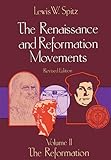The Renaissance and Reformation Movements: The Refo (His the Renaissance and Reformation Movements; by Lewis William Spitz