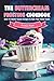 The Buttercream Frosting Cookbook: Over 25 Butter Cream Recipes to Sate Your Sweet Tooth