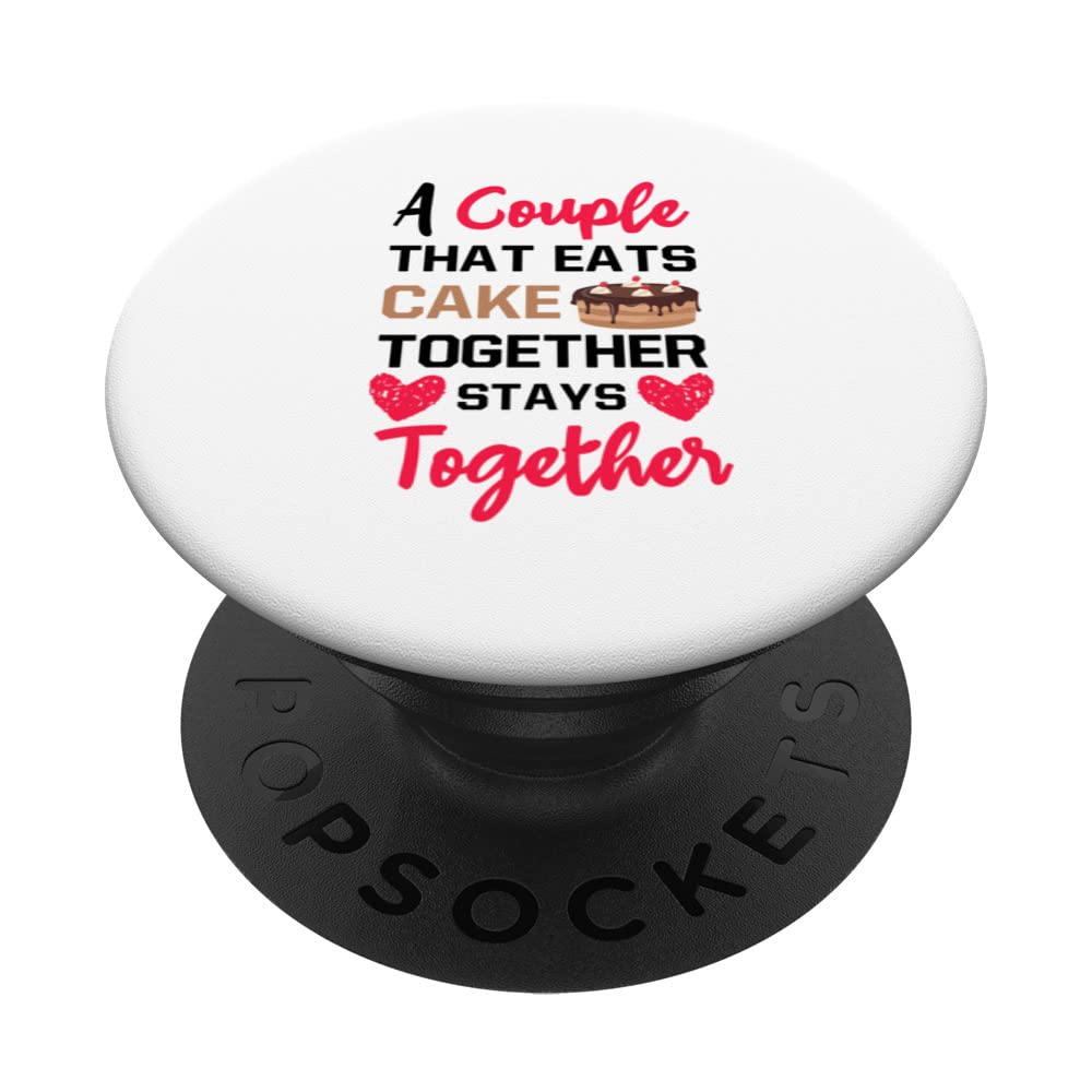 A Couple That Eats Cake Together Stays Bakery Cake Baking PopSockets Swappable PopGrip