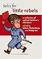 Tales for Little Rebels: A Collection of Radical Children's Literature