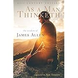 As a Man Thinketh: 21st Century Edition (The Wisdom of James Allen)