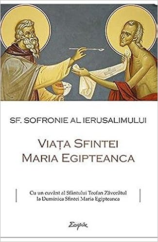 Viata Sfintei Maria Egipteanca Romanian Edition Sofronie Al Ierusalimului 9789731365848 Amazon Com Books