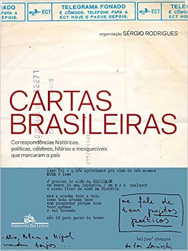 Cartas Brasileiras Correspondencias Historicas Politicas Celebres Hilarias E Inesqueciveis Que Marcaram O Pais Em Portugues Do Brasil Varios Autores 9788535927795 Amazon Com Books