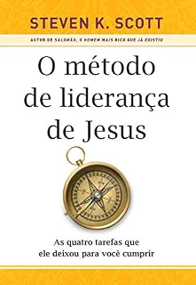Livro O método de liderança de Jesus: As quatro tarefas que ele deixou para você cumprir