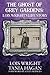The Ghost of Grey Gardens: Lois Wright's Life Story: The True Story of an Improbable Person by Lois Wright, Tania Hagan