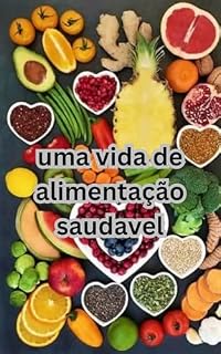 Livro UMA VIDA DE ALIMENTAÇÃO SAUDAVEL