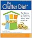 The Clutter Diet: The Skinny on Organizing Your Home and Taking Control of Your Life
