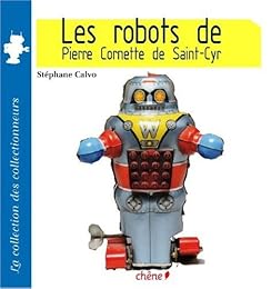Les  robots de Pierre Cornette de Saint Cyr