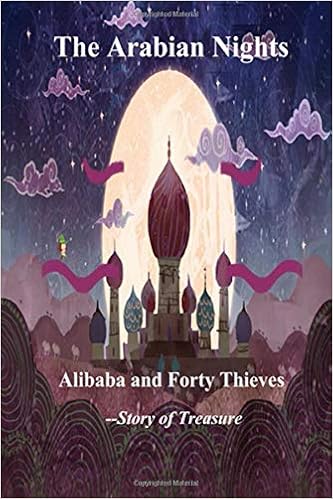 The Arabian Nights Alibaba And Forty Thieves Story Of Treasure Scheherazade Sultana F Burton Richard 9781521059784 Amazon Com Books