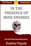 In the Presence of Mine Enemies (Psalm 23 Mysteries) (Volume 15)