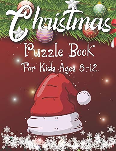 Christmas Puzzle Book For Kids Ages 8-12: A Educational Christmas Word Puzzles, Sudoku Puzzles, Mazes Book For Kids Learner!