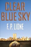 Front cover for the book Clear Blue Sky: A Novel by F. P. Lione