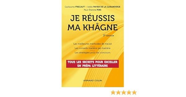 Je Reussis Ma Khagne 2e Ed Tous Les Secrets Pour Exceller En Prepa Litteraire Hors Collection Amazon Es Frecaut Guillaume Payen De La Garanderie Adele Pini Paul Etienne Libros En Idiomas Extranjeros