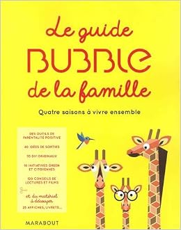 Le Guide Bubble De La Famille Quatre Saisons à Vivre - 