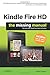 Kindle Fire HD: The Missing Manual (Missing Manuals)