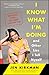 I Know What I'm Doing -- and Other Lies I Tell Myself: Dispatches from a Life Under Construction - Book by Jen Kirkman