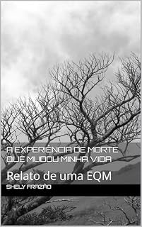 Livro A experiência de morte que mudou minha vida: Relato de uma EQM