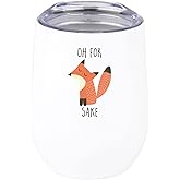Andaz Press Funny Oh For Fox Sake Wine Tumbler with Lid 12 Oz Stemless Stainless Steel Insulated Tumbler Gift for Coworker Friend Birthday Christmas Gift Ideas