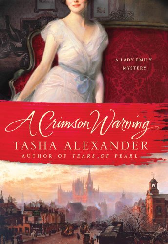 A Crimson Warning: A Lady Emily Mystery (Lady Emily Mysteries Book 6) by Tasha Alexander