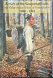 Annals of the Susquehannocks and Other Indian Tribes of Pennsylvania 1500-1763, Eshelman, H. Frank, 1889037249