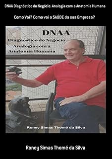 Livro Dnaa Diagnóstico Do Negócio: Analogia Com A Anatomia Humana