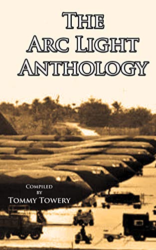 The Arc Light Anthology by Tommy Towery