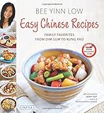 Easy Chinese Recipes: Family Favorites From Dim Sum to Kung Pao