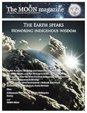 The Earth Speaks: Honoring Indigenous Wisdom (Highlights from the MOON magazine) by Leslee Goodman