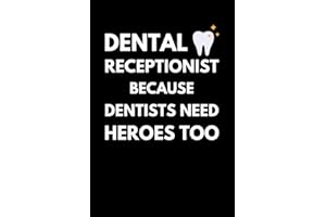 Dental Receptionist Because Dentists Need Heroes Too: Funny Dental Assistant Notebook With Lined Pages, A Great Appreciation 