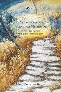 Livro As incansáveis buscas por melhorias: por soluções com respostas insuficientes