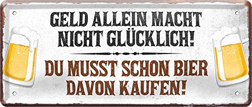 Money alone Makes Not happy. 752 Tin Sign 28 x 12 cm Beer Saying