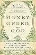 Money, Greed, and God: Why Capitalism Is the Solution and Not the Problem