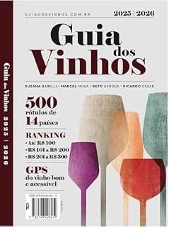 Livro Guia dos Vinhos 2025-2026 - 500 rótulos de 14 países: Ranking por faixa de preço: até R$ 100 de R$ 101 a R$ 200 e R$ 201 a R$ 300