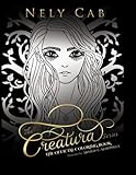 The Creatura Series Official Coloring Book by Nely Cab, Arnild Cuarteron Aldepolla