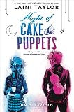 Night of Cake & Puppets (Daughter of Smoke & Bone)