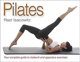 Pilates: Rael Isacowitz: 9780736056236: Amazon.com: Books