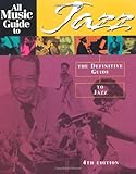 All Music Guide to Jazz : The Definitive Guide to Jazz Music by Vladimir Bogdanov, Chris Woodstra