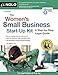 The Women's Small Business Start-up Kit: A Step-by-Step Legal Guide