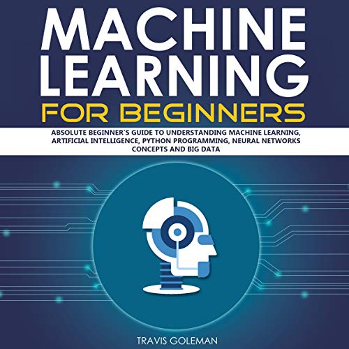 R.e.a.d Machine Learning for Beginners: Absolute Beginner's Guide to Understanding Machine Learning, Artific [R.A.R]