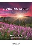 Morning Light: A Book of Meditations to Begin Your Day (Hazelden Meditations) by Amy E Dean