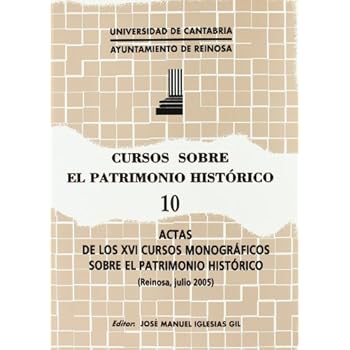 Cursos sobre el Patrimonio Histórico 10: Actas de los XVI cursos monográficos sobre el Patrimonio Histórico (Historia) Cursos sobre el Patrimonio Histórico 10: Actas de los XVI cursos monográficos sobre el Patrimonio Histórico (Historia)