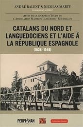 Catalans du Nord et Languedociens et l'aide à la République espagnole, 1936-1946